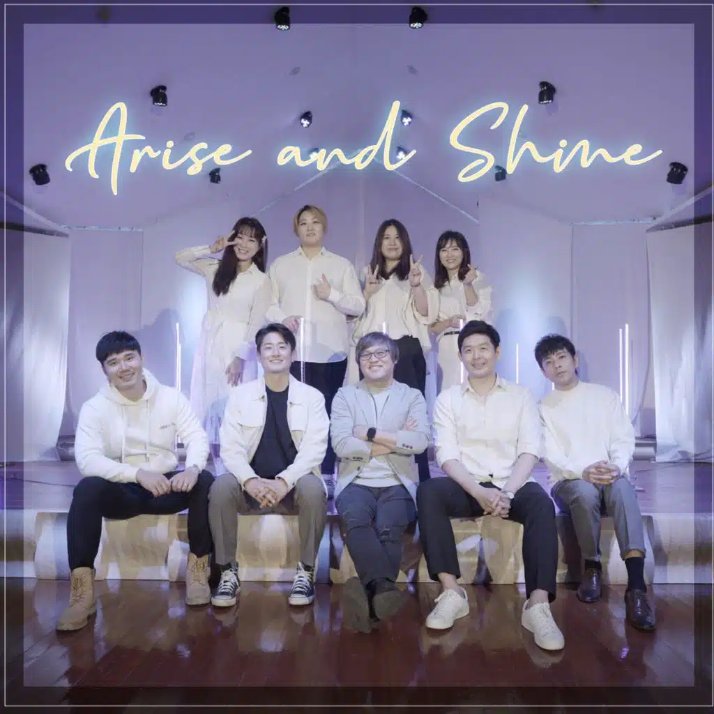Arise and Shine (feat. Kangchan, 박요한, Brian Kim, Yunhwa Lee, Kang Won Gu, Oh Eun, Kimsojoong, 정주연, Hyejin Choi & Da Ye Lee)