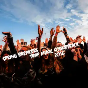 Spring Breakers 2016 - Soundtrack