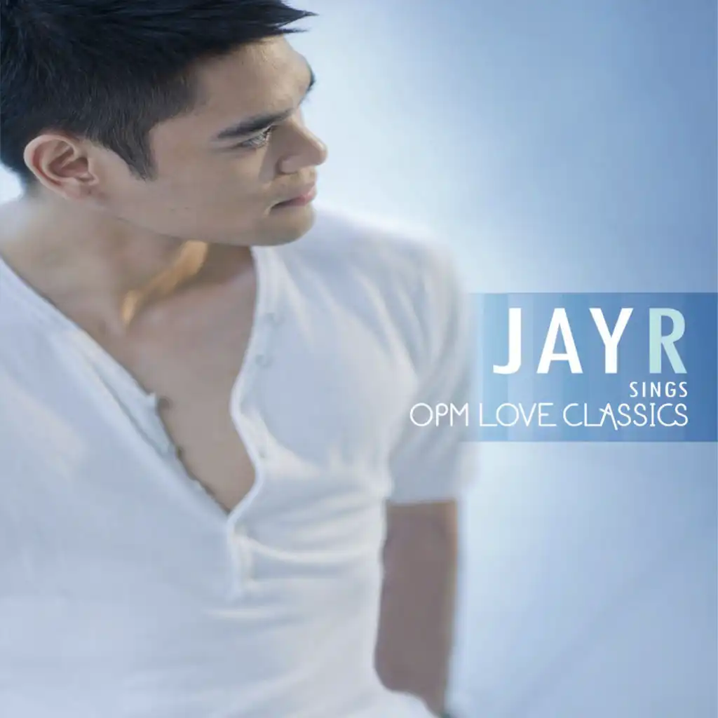 Jay R Sings OPM Love Classics