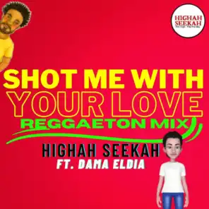 Shot Me with Your Love (Reggaeton Mix) [feat. Dama Eldia]