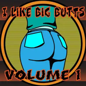 I Like Big Butts,Vol.1