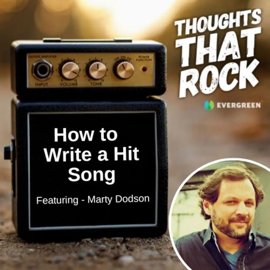 Ep 134 - HOW TO WRITE A HIT SONG (w/ Marty Dodson)