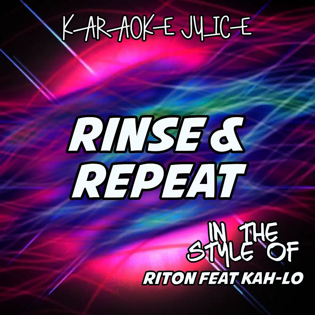 Rinse & Repeat (Originally Performed by Riton) [Karaoke Versions]