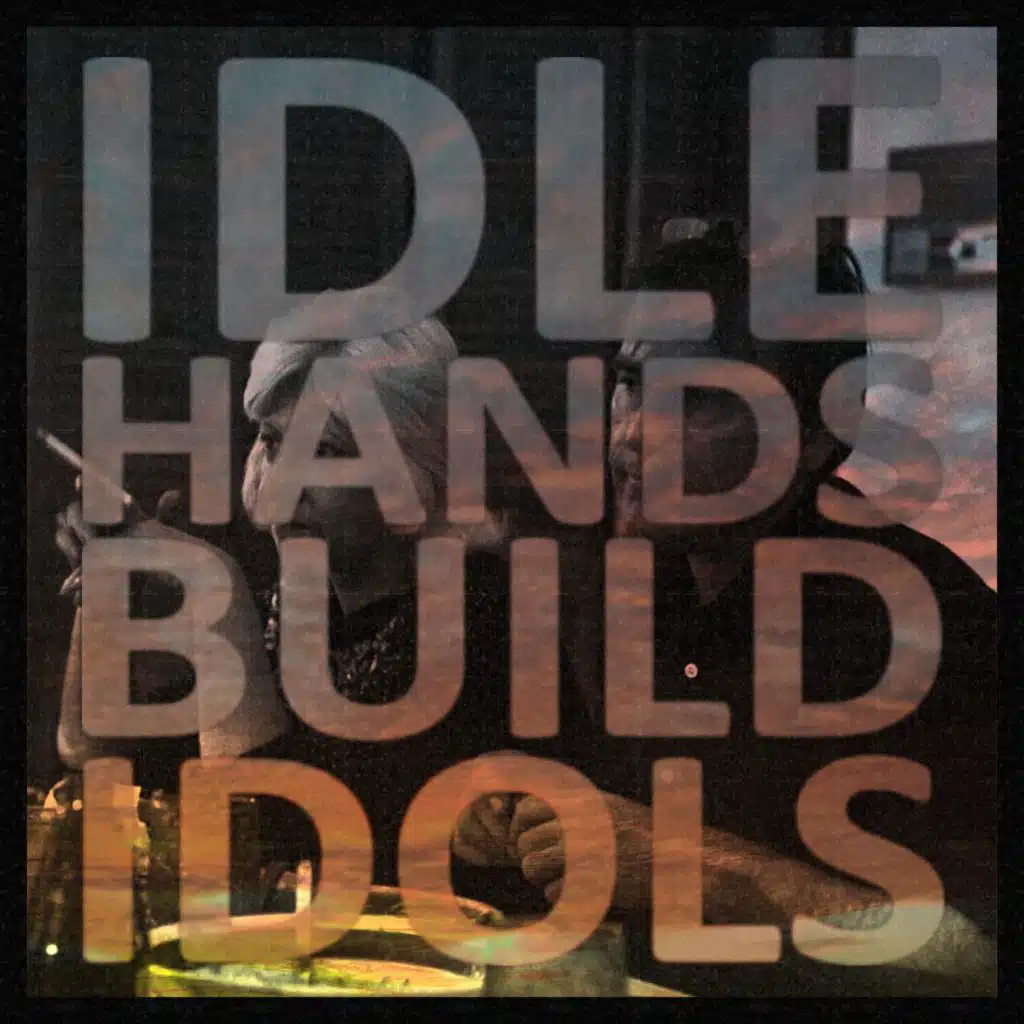 Idle Hands Build Idols