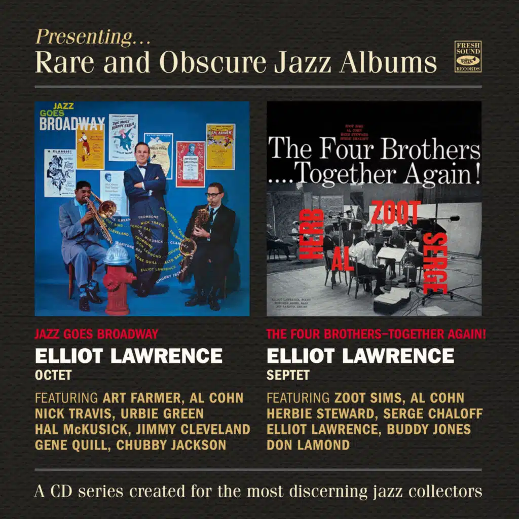 Elliot Lawrence Octet "Jazz Goes Broadway" / Elliot Lawrence Septet "The Four Brothers - Together Again!"