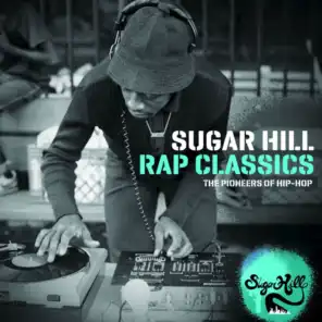 Sugar Hill Rap Classics - The Pioneers of Hip-Hop