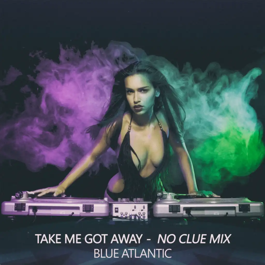 Take Me Got Away (No Clue Mix)