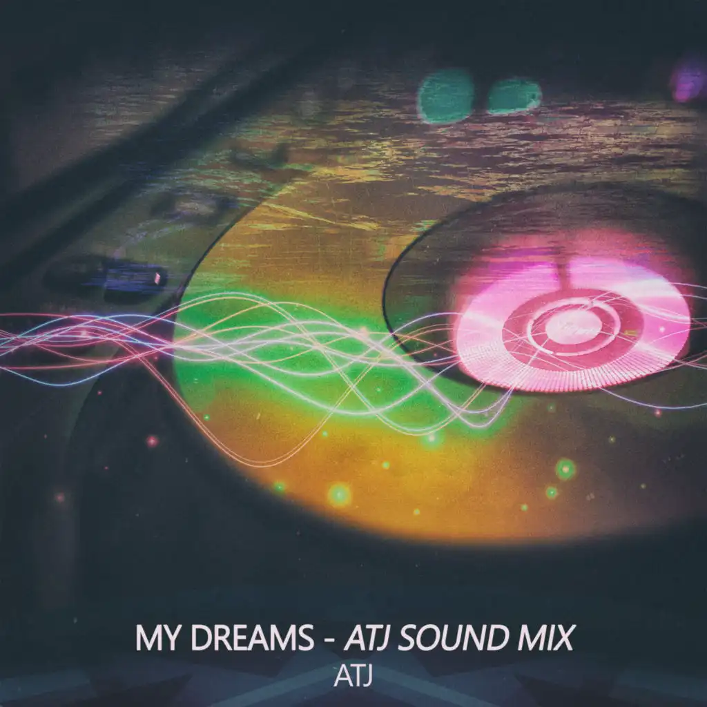 My Dreams (Atj Sound Mix)