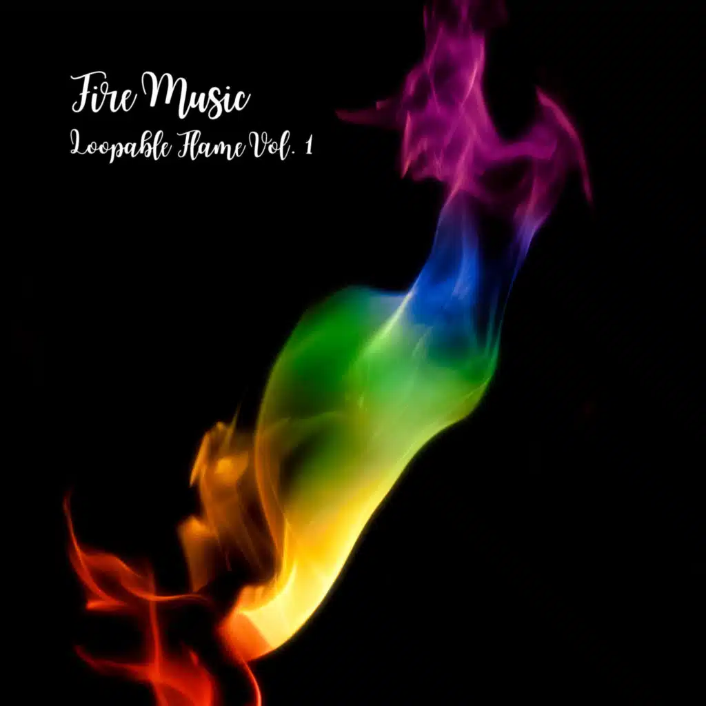 Fire Music: Loopable Flame Vol. 1