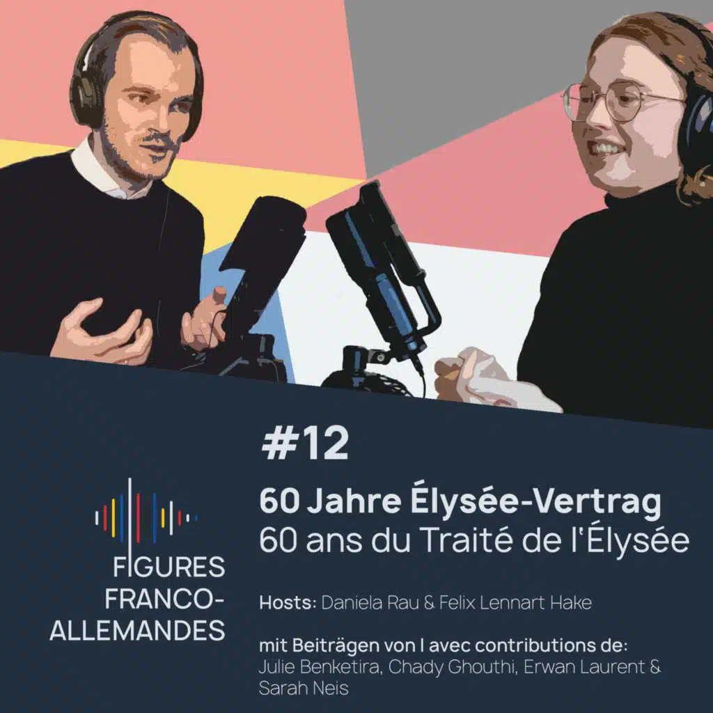 #12 | 60 Jahre Élysée-Vertrag –&nbsp;Les 60 ans du Traité de l’Élysée