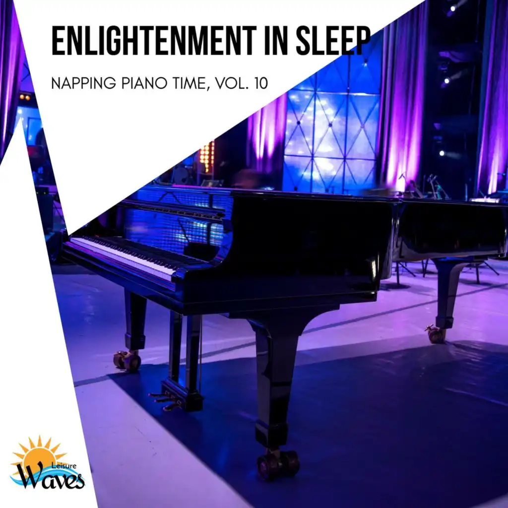 Enlightenment in Sleep - Napping Piano Time, Vol. 10