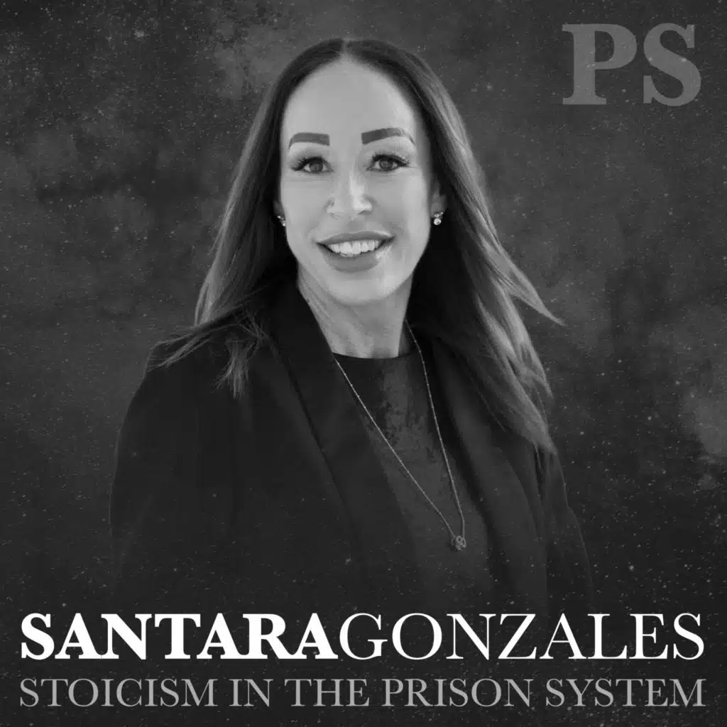 Stoicism in the Prison System with Santara Gonzales