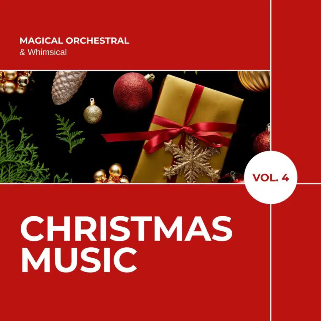 Magical Orchestral & Whimsical Christmas Music, Vol. 04