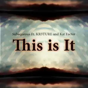 This Is It (feat. KR3TURE & Kat Factor)