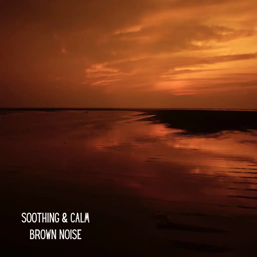 Soothing & Calm Brown Noise