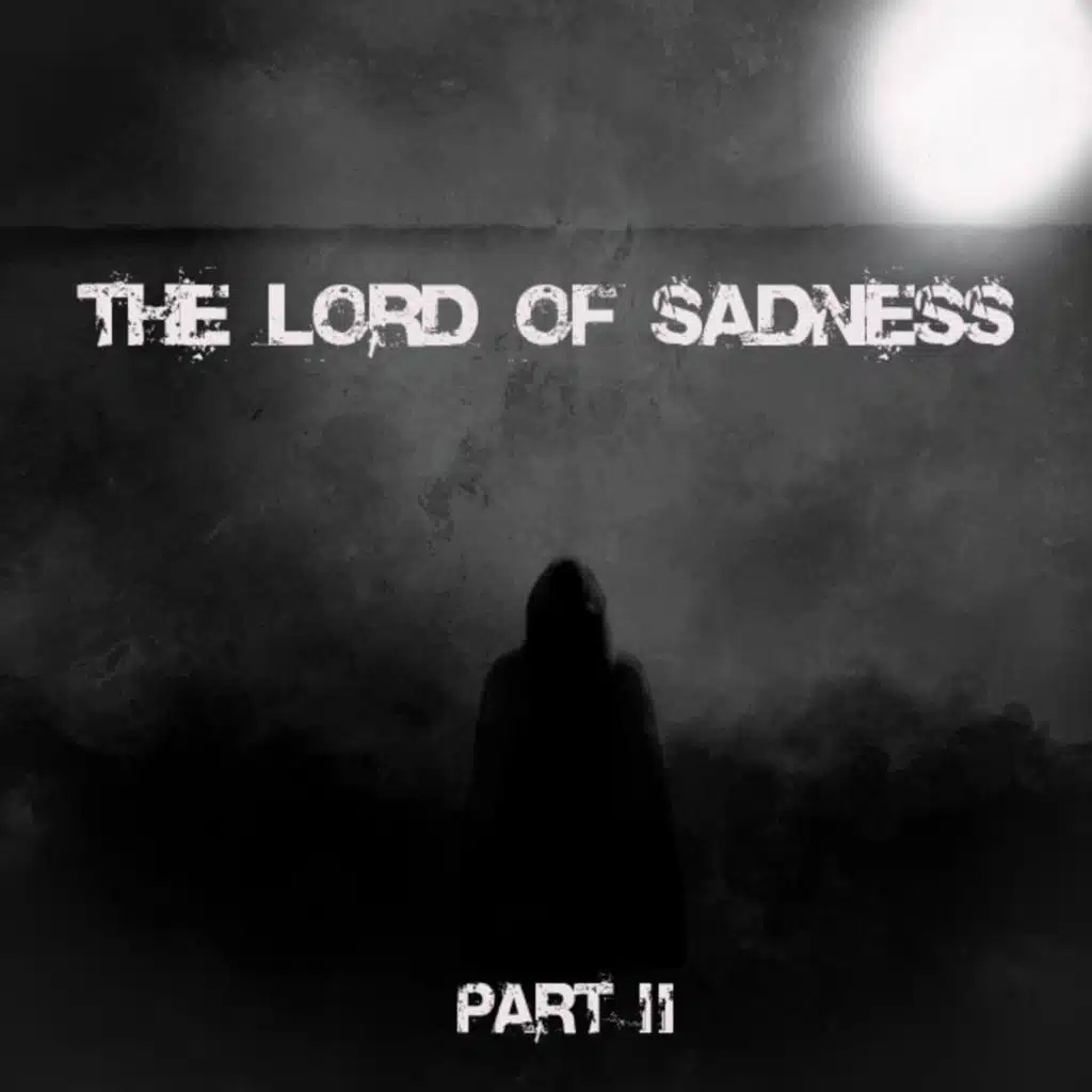 The Lord of Sadness, Part II