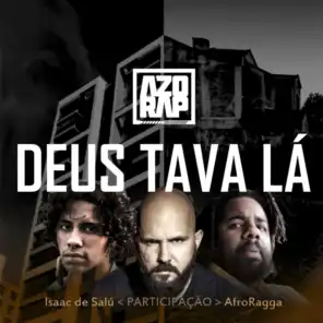 Deus Tava Lá (feat. AfroRagga & Isaac de Salú)