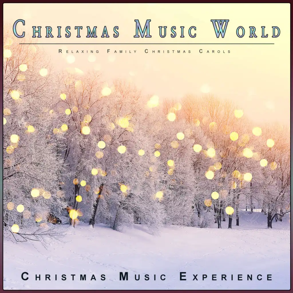 Christmas Music World: Relaxing Family Christmas Carols