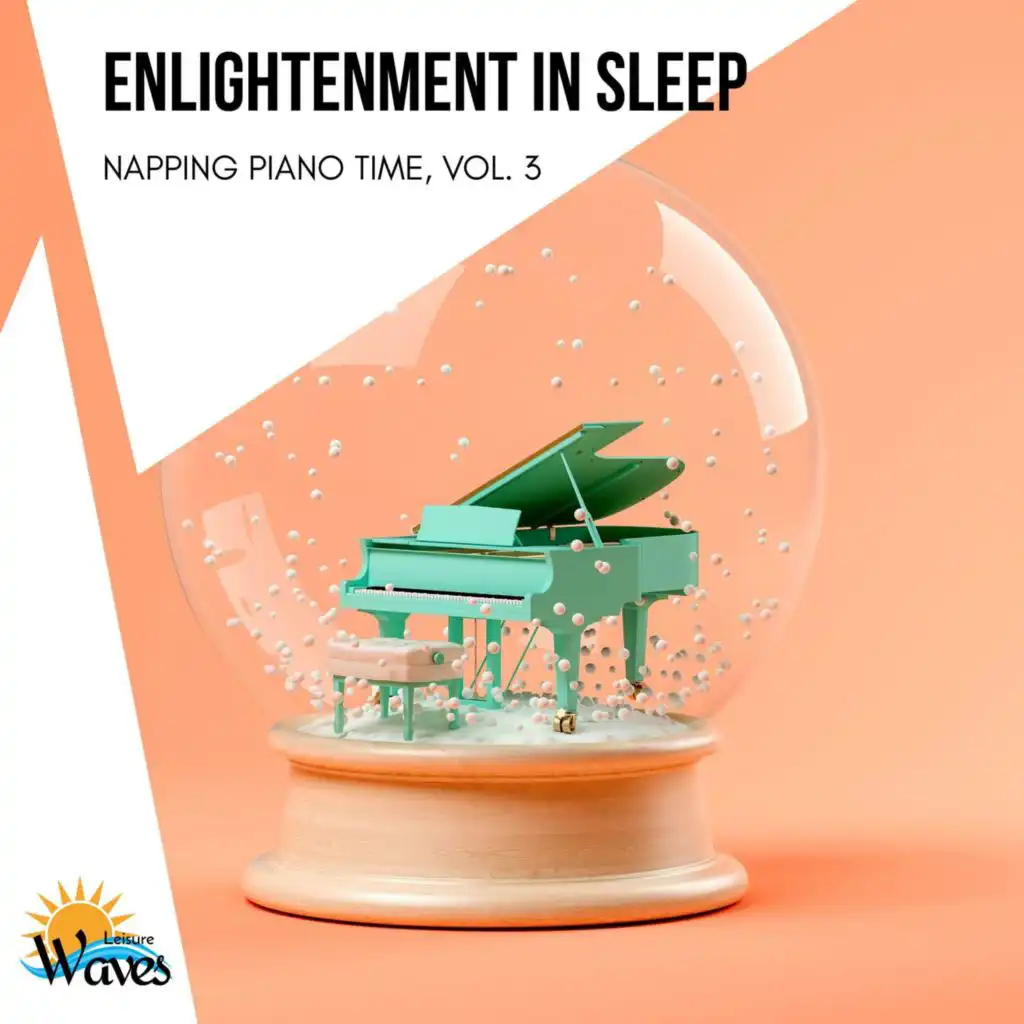 Enlightenment in Sleep - Napping Piano Time, Vol. 3