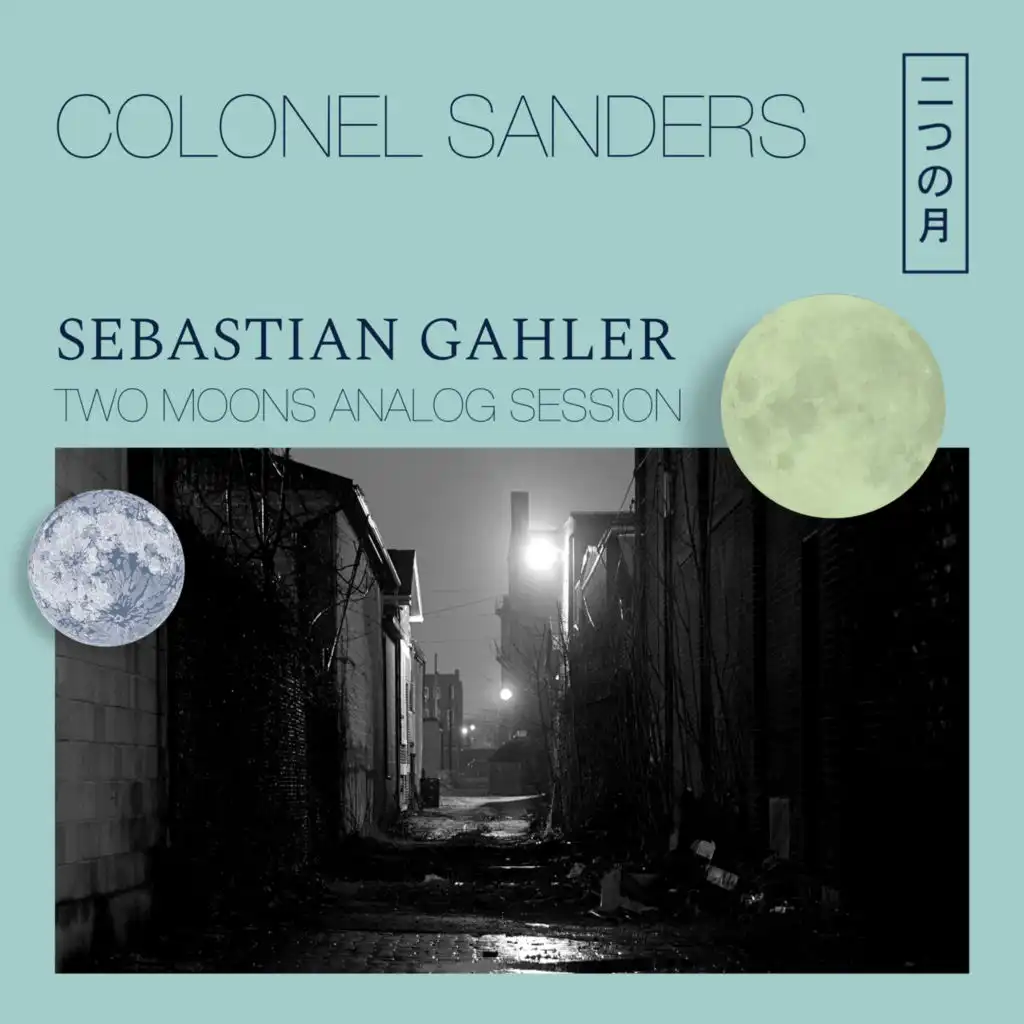 Colonel Sanders (Two Moons Analog Session) [feat. Denis Gäbel]