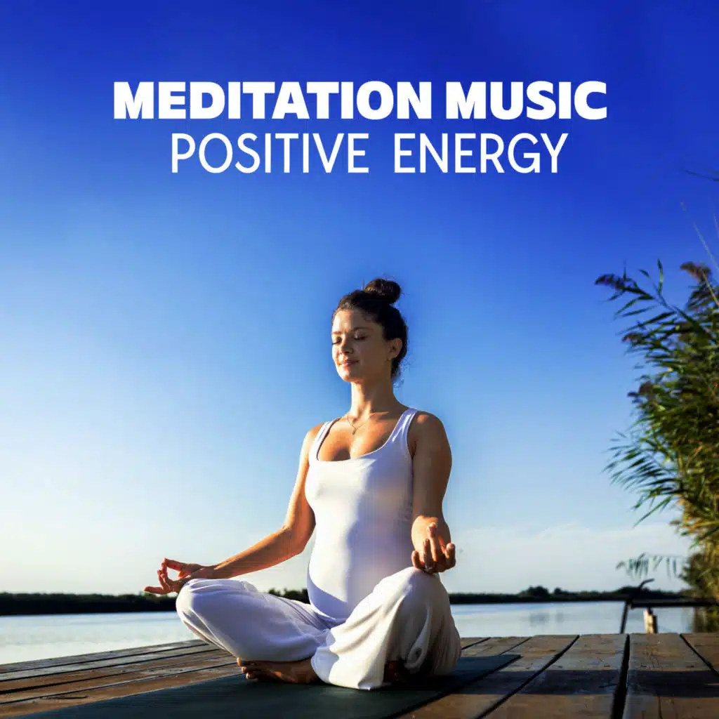 Meditation Music: Positive Energy