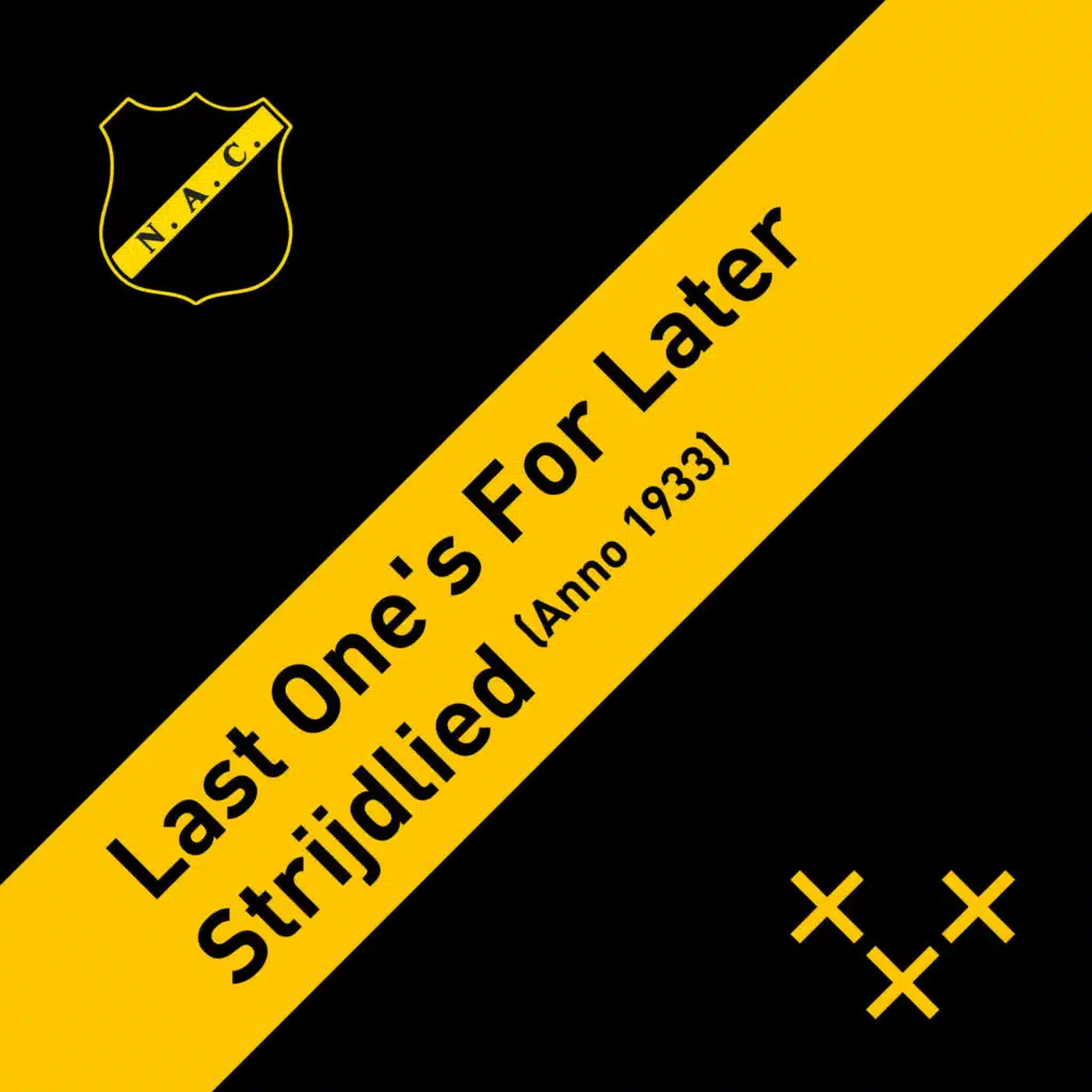 Last One's For Later / Strijdlied ((Anno 1993) - NAC Breda)
