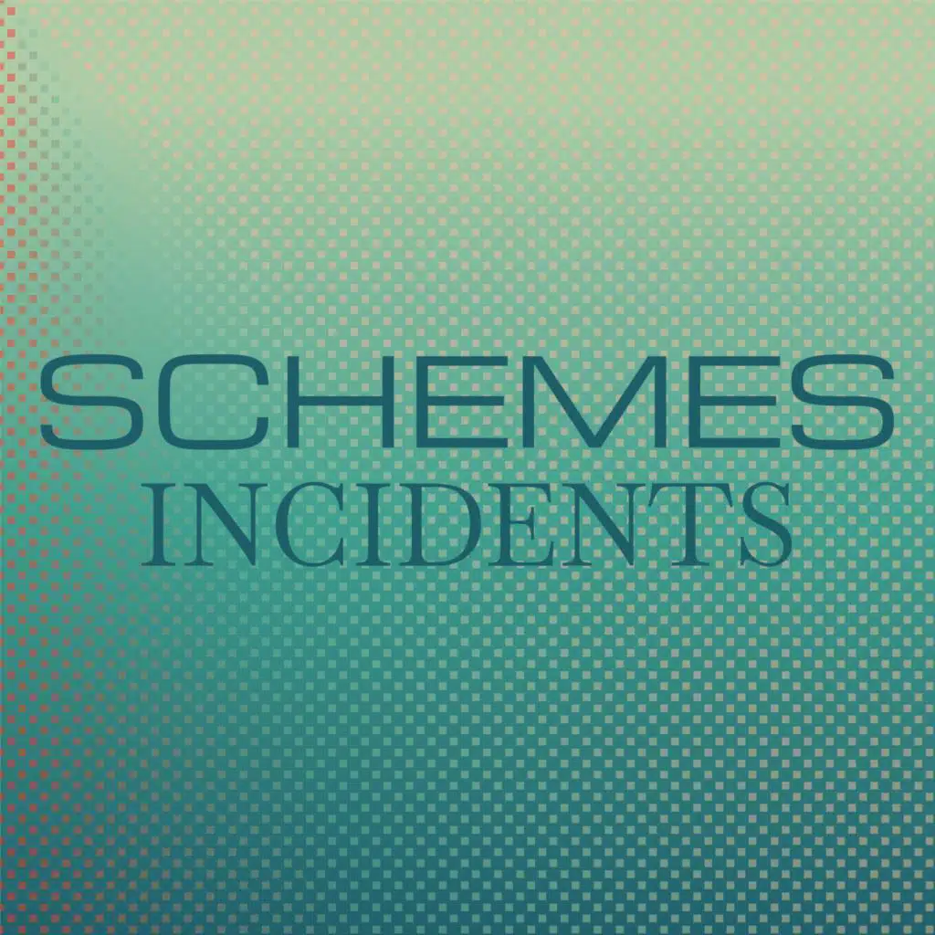 Schemes Incidents