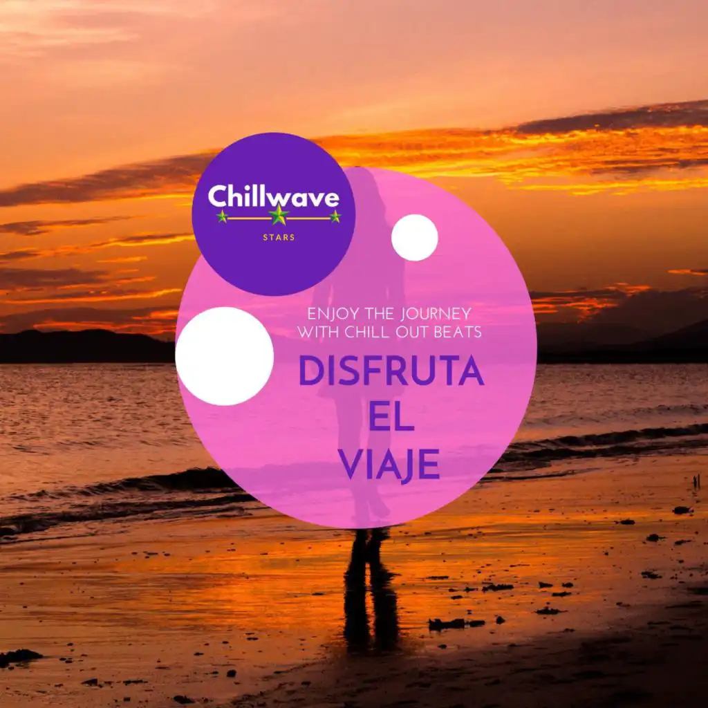 Disfruta El Viaje - Enjoy the Journey with Chill Out Beats