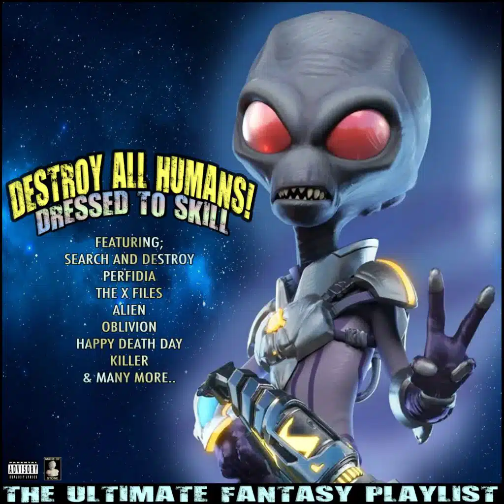 Destroy All Humans! Dressed To Skill The Ultimate Fantasy Playlist