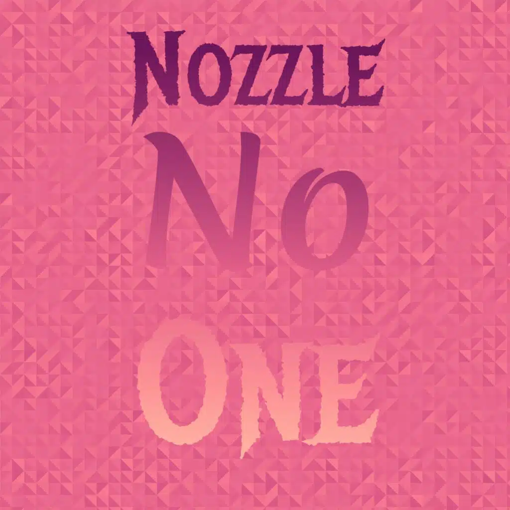Nozzle No one