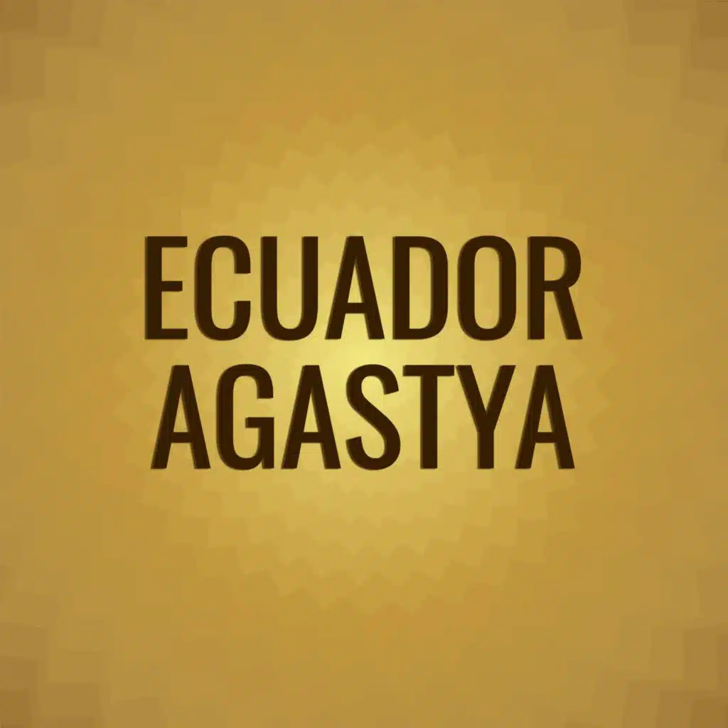 Ecuador Agastya