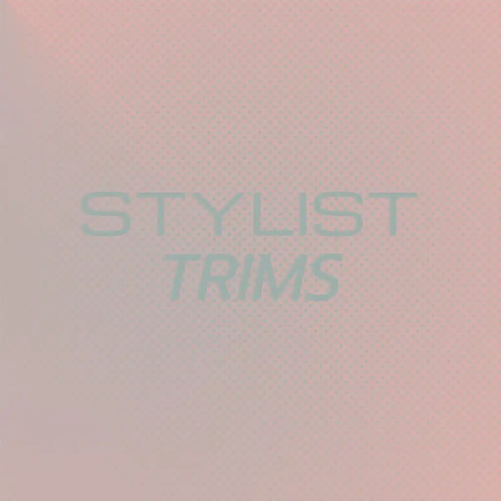 Stylist Trims