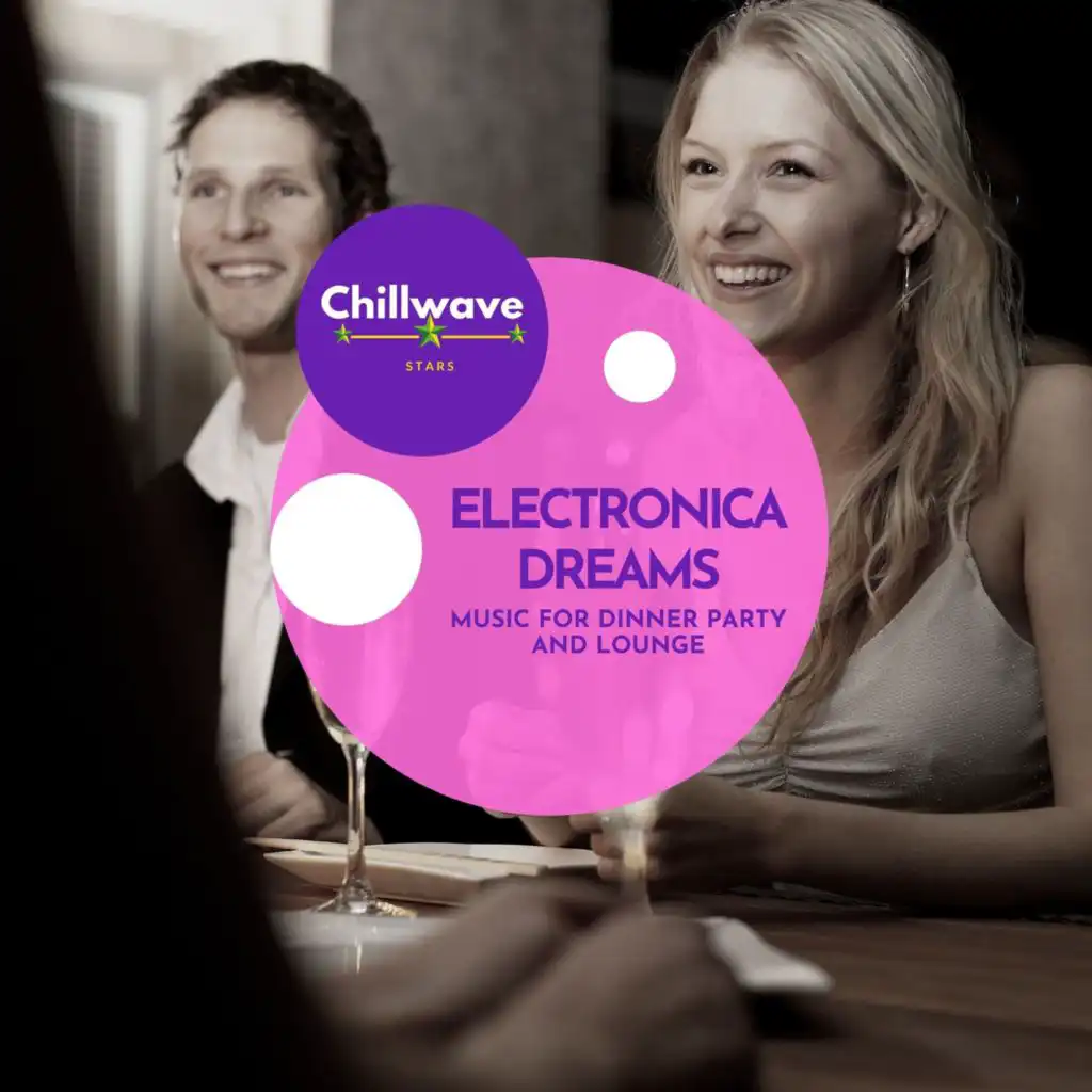 Electronica Dreams - Music for Dinner Party and Lounge