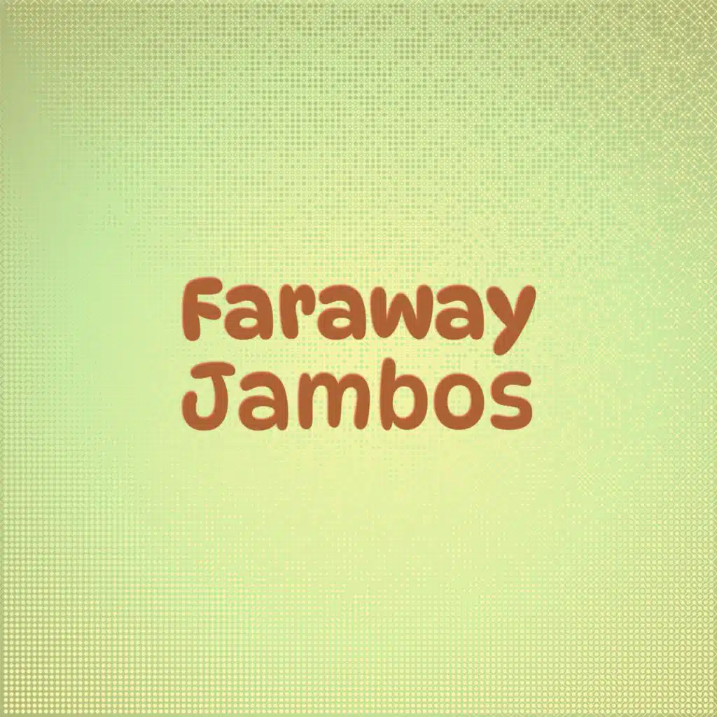 Faraway Jambos