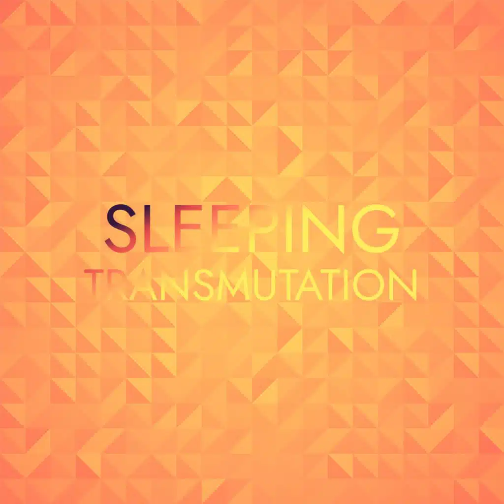 Sleeping Transmutation