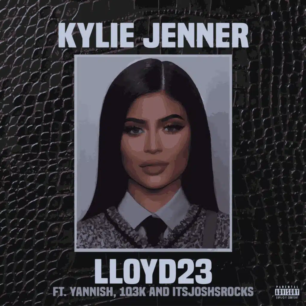 Kylie Jenner (feat. Yannish, 103K & itsjoshsrocks)