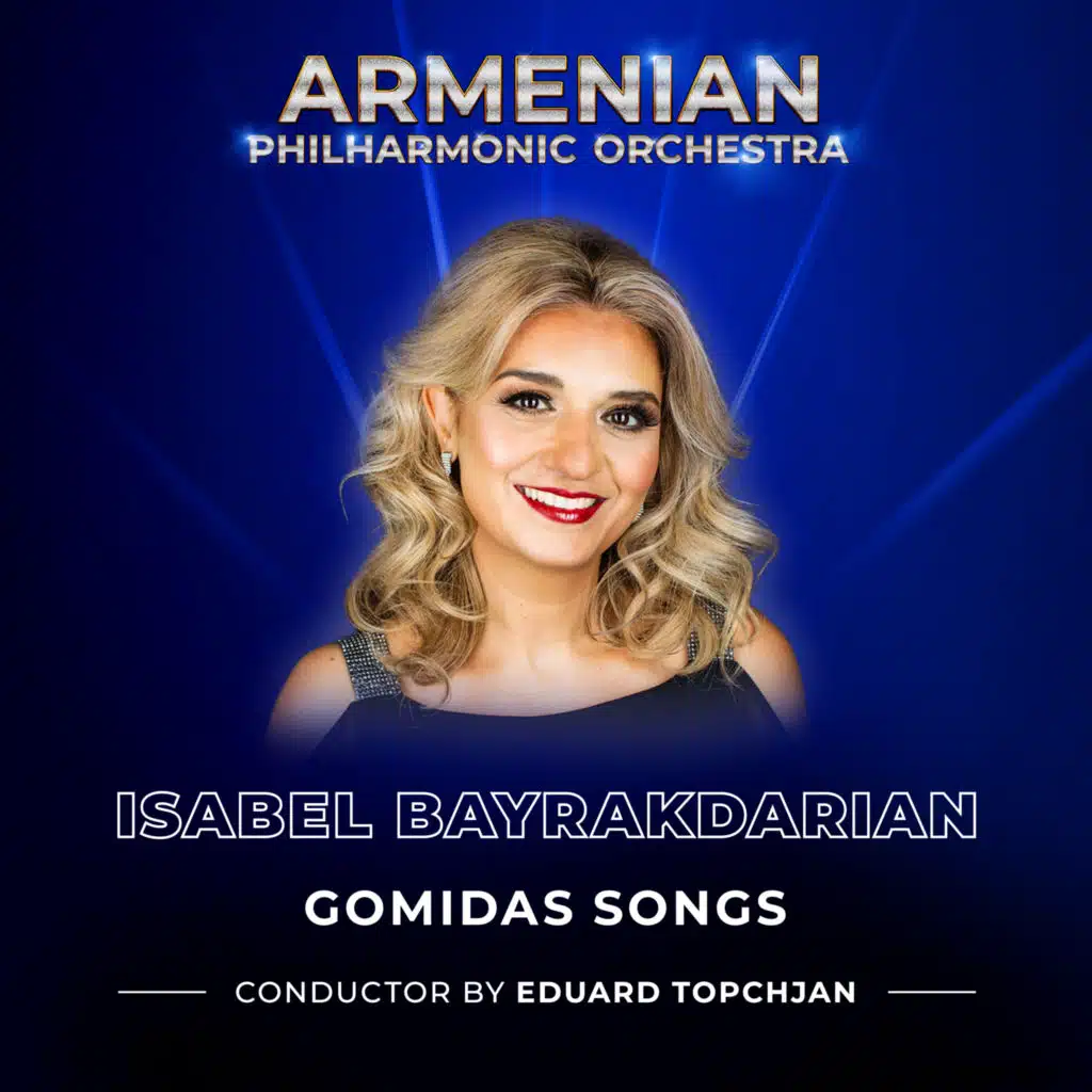 Eduard Topchjan, Isabel Bayrakdarian & Armenian Philharmonic Orchestra