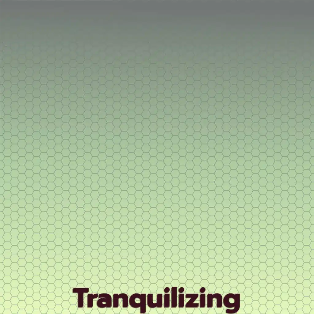 Tranquilizing