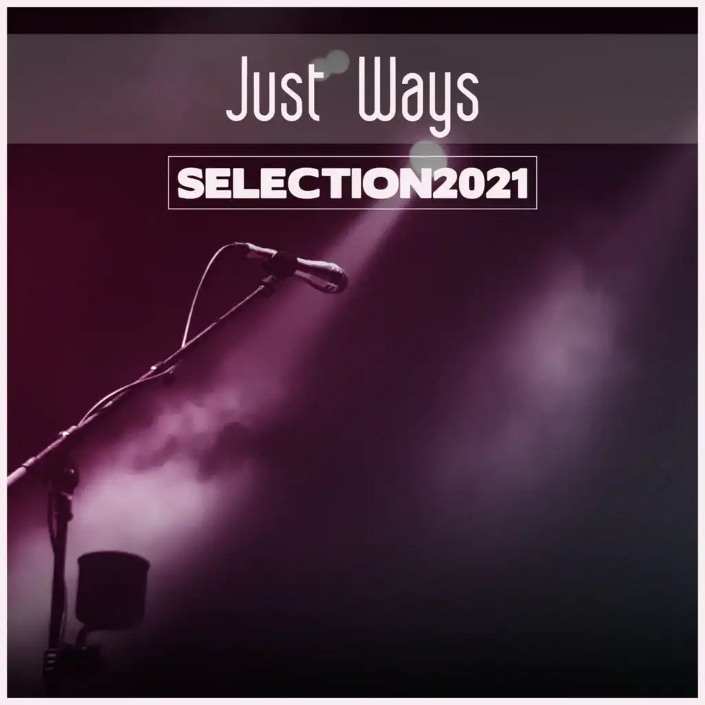 Just Ways Selection 2021
