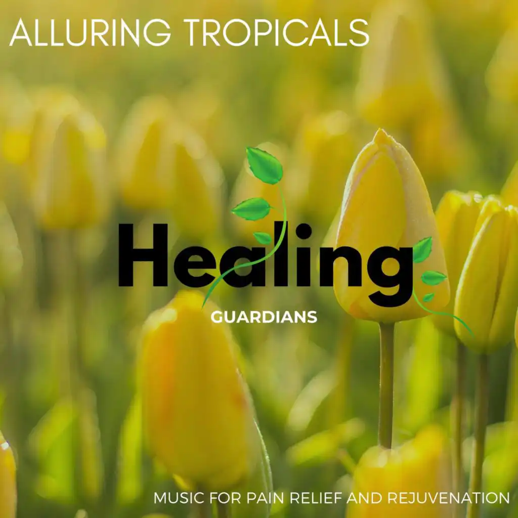 Alluring Tropicals - Music for Pain Relief and Rejuvenation