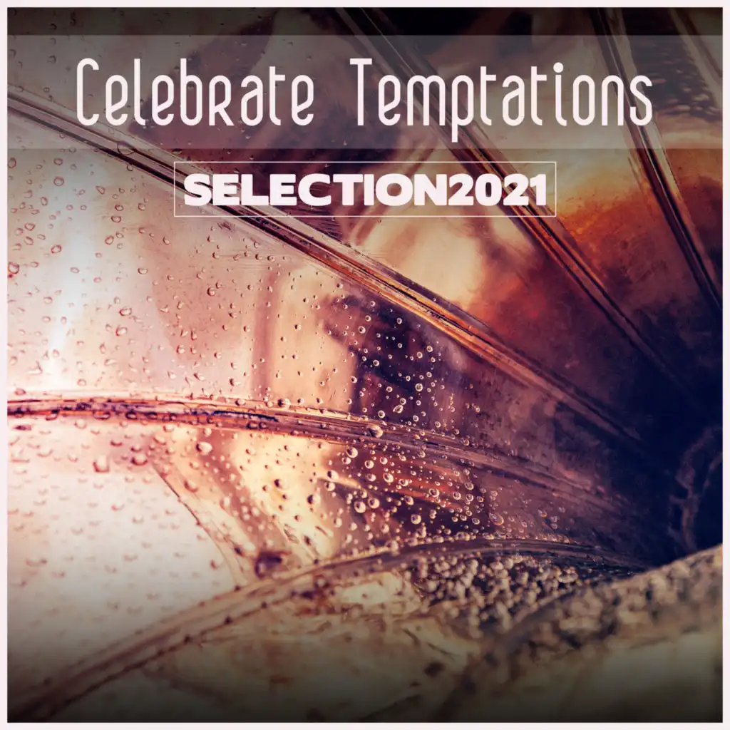 Celebrate Temptations Selection 2021