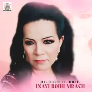 Inayi Rouh Mrach (feat. Akif)
