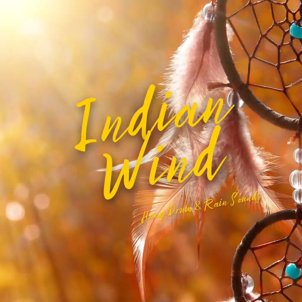 Indian Wind (Hang Drum & Rain Sounds)