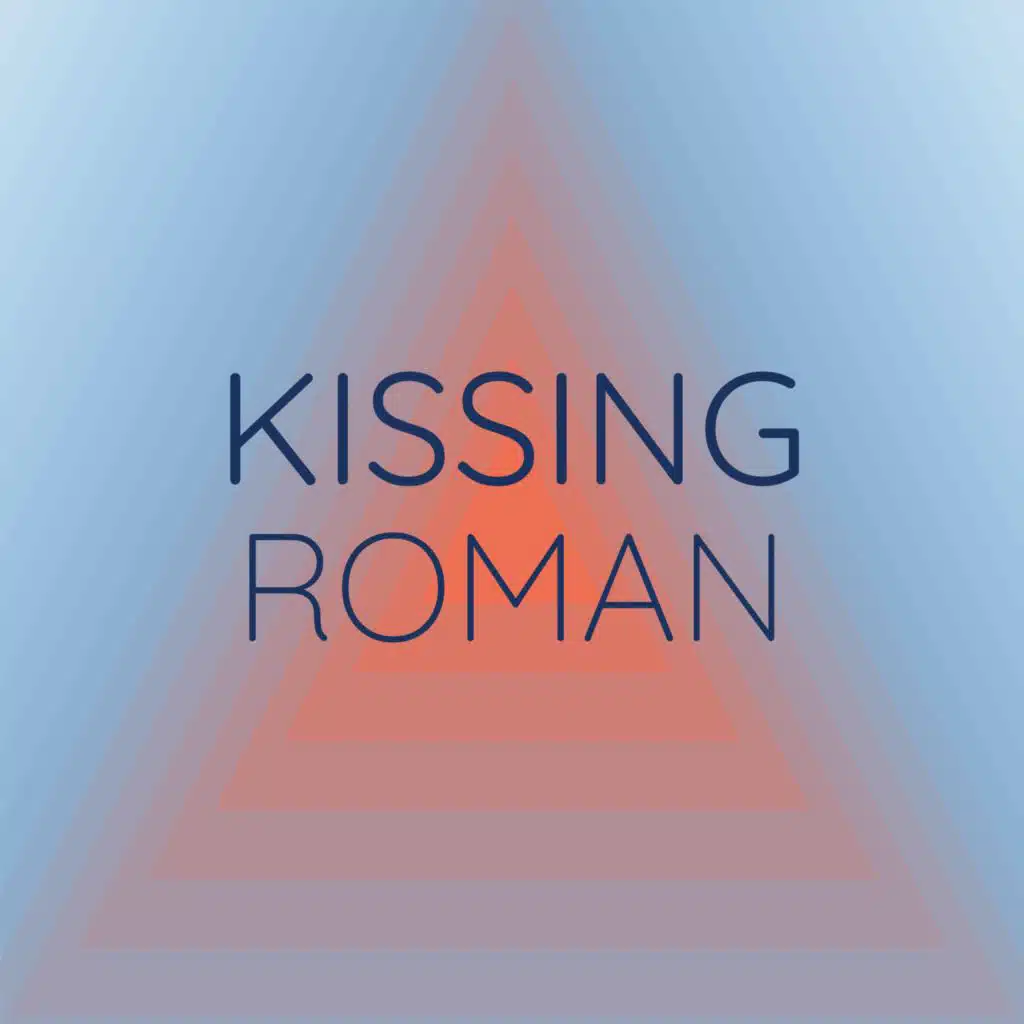 Kissing Roman