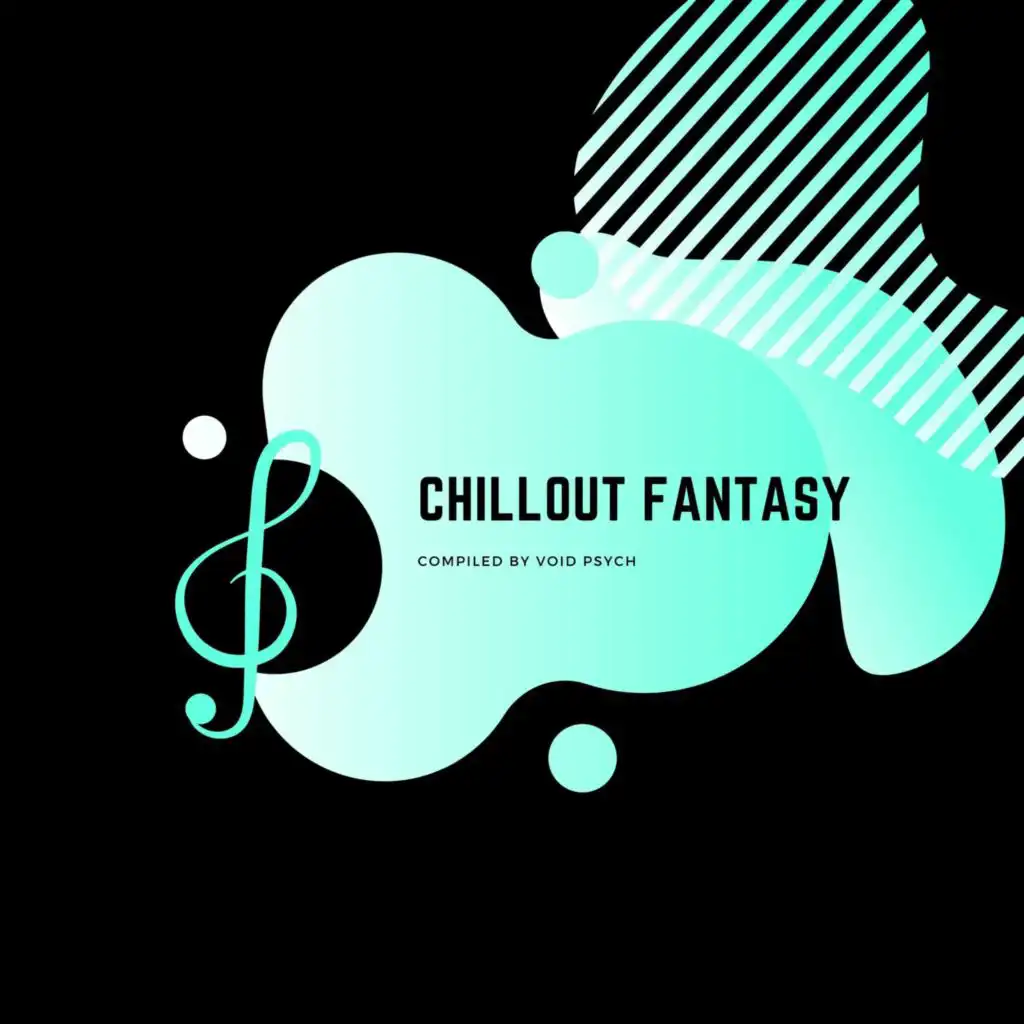 Chillout Fantasy - Compiled by Void Psych