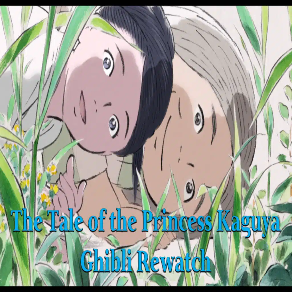 The Tale of the Princess Kaguya – Ghibli Rewatch