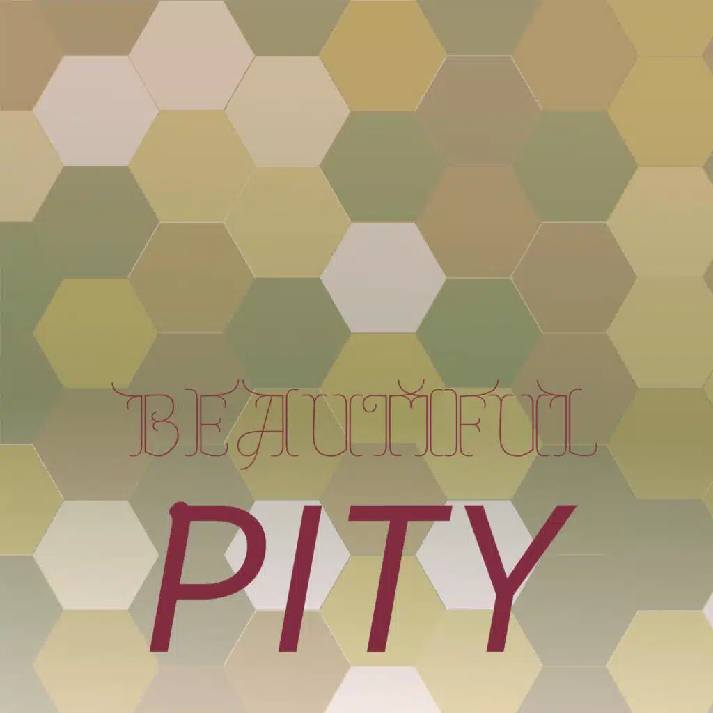 Beautiful Pity