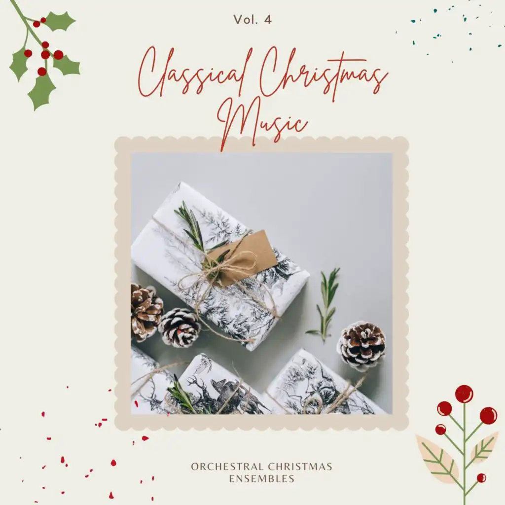 Classical Christmas Music: Orchestral Christmas Ensembles, Vol. 04