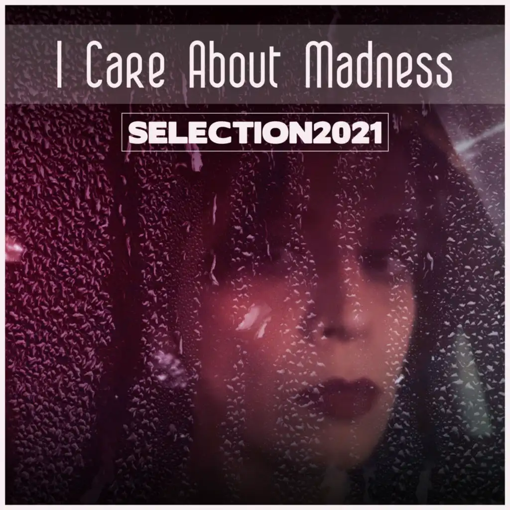 I Care About Madness Selection