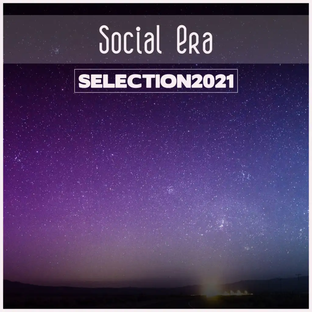 Social Era Selection 2021
